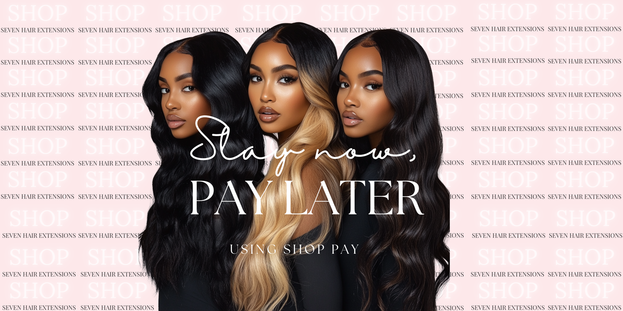Three women with styled hair against a promotional background for hair extensions. Promoting Shop B Pay, Offering Buy Now, Pay Later